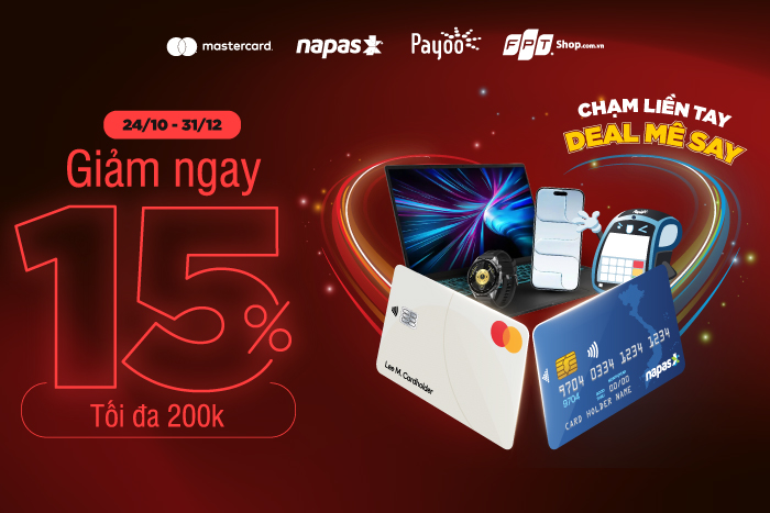 “Chạm liền tay – deal mê say”: ưu đãi 15% khi thanh toán bằng thẻ NAPAS hoặc Mastercard tại FPT Shop- Ảnh 1.