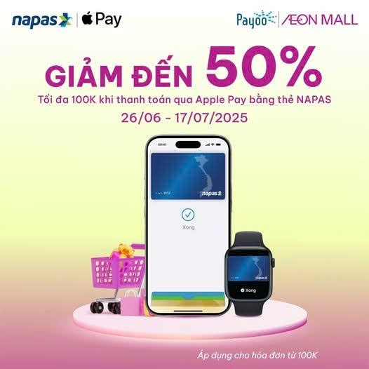 Đến AEON MALL, trải nghiệm mua sắm "Chạm là giảm" với thẻ NAPAS qua APPLE PAY- Ảnh 1.