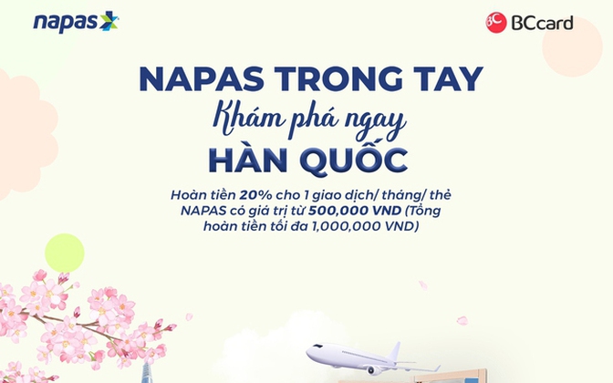 Extending the cashback offer of up to 1 million VND for NAPAS cardholders in Korea