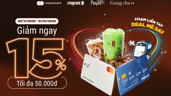 “Chạm liền tay – deal mê say”: đến Gongcha chạm thẻ NAPAS hoặc Mastercard nhận ngay ưu đãi 50.000 đồng