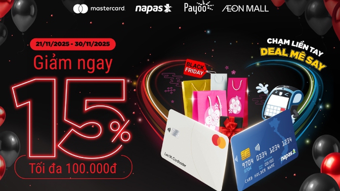 “Chạm liền tay – Deal mê say”: Black Friday hưởng ngay 15% khi thanh toán thẻ NAPAS, Mastercard tại AEON MALL