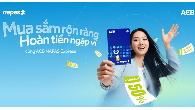 Mua sắm cùng NAPAS và ACB, hoàn tiền tới 1 triệu đồng