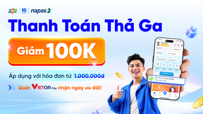 Thanh toán VIETQRPay trên Hi FPT, nhận ngay ưu đãi 100.000 đồng từ NAPAS và FPT Telecom