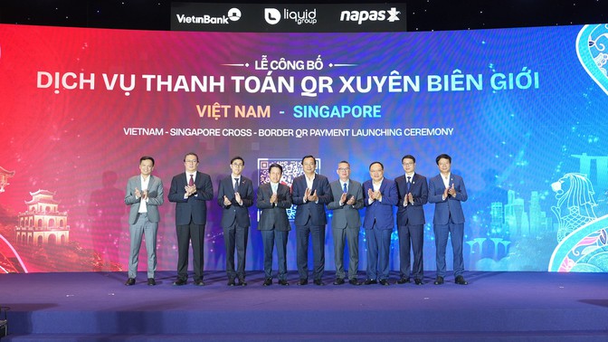 Triển khai thanh toán QR xuyên biên giới Việt Nam – Singapore, thúc đẩy kết nối kinh tế số